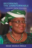 Reforming the Unreformable: Lecții din Nigeria - Reforming the Unreformable: Lessons from Nigeria