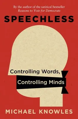 Fără cuvinte: Cuvinte care controlează, minți care controlează - Speechless: Controlling Words, Controlling Minds