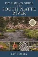 Ghid de pescuit la muscă pe râul South Platte - Fly Fishing Guide to the South Platte River