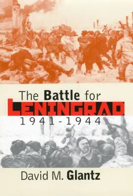 Bătălia pentru Leningrad, 1941-1944 - The Battle for Leningrad, 1941-1944