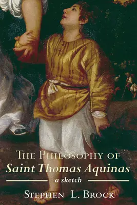 Filosofia Sfântului Toma de Aquino - The Philosophy of Saint Thomas Aquinas