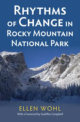 Ritmurile schimbării în Parcul Național Rocky Mountain - Rhythms of Change in Rocky Mountain National Park