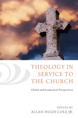 Teologia în slujba Bisericii - Theology in Service to the Church