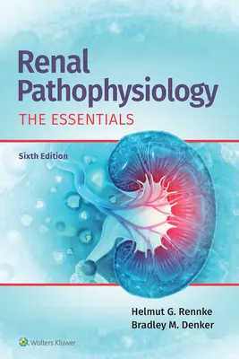 Patofiziologia renală: Esențial - Renal Pathophysiology: The Essentials