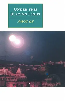 Sub această lumină arzătoare - Under This Blazing Light