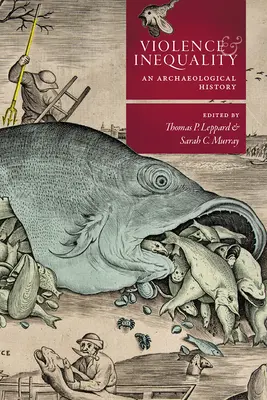 Violență și inegalitate: O istorie arheologică - Violence and Inequality: An Archaeological History