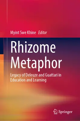 Metafora rizomului: Moștenirea lui Deleuze și Guattari în educație și învățare - Rhizome Metaphor: Legacy of Deleuze and Guattari in Education and Learning