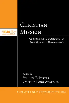 Misiunea creștină: Fundamentele Vechiului Testament și dezvoltările Noului Testament - Christian Mission: Old Testament Foundations and New Testament Developments