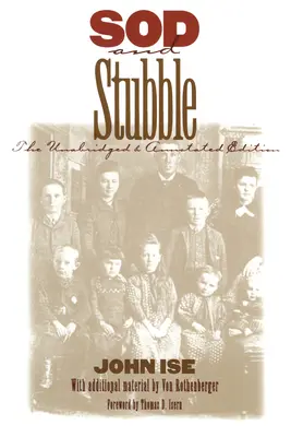 Sod and Stubble: The Unabridged and Annotated Edition