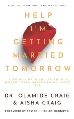 Ajutor Mă mărit mâine: 10 lucruri pe care am vrea ca Biserica să le învețe pe viitoarele mirese despre sex - Help I'm Getting Married Tomorrow: 10 Things We Wish the Church Would Teach Brides-to-Be about Sex