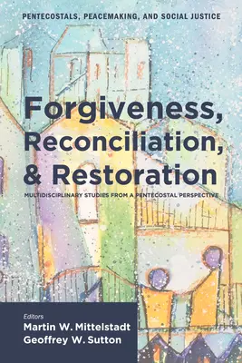 Iertare, reconciliere și restaurare - Forgiveness, Reconciliation, and Restoration