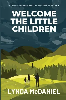 Bun venit copiilor mici: Un roman misterios - Welcome the Little Children: A Mystery Novel