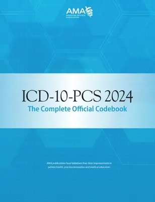 ICD-10-PCs 2024 Manualul oficial complet de coduri - ICD-10-PCs 2024 the Complete Official Codebook