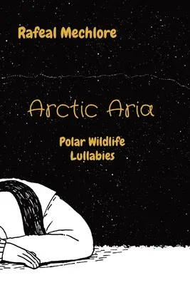 Aria arctică: Cântece de leagăn cu animale sălbatice polare - Arctic Aria: Polar Wildlife Lullabies