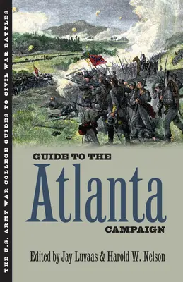 Ghid pentru campania din Atlanta: De la Rocky Face Ridge la Kennesaw Mountain - Guide to the Atlanta Campaign: Rocky Face Ridge to Kennesaw Mountain