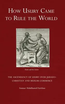 Cum a ajuns uzura să conducă lumea: The Ascendancy of Usury over Judaeo-Christian and Muslim Commerce (Ascensiunea uzurii asupra comerțului iudeo-creștin și musulman) - How Usury Came to Rule the World: The Ascendancy of Usury over Judaeo-Christian and Muslim Commerce