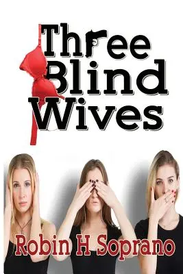 Trei neveste oarbe - Three Blind Wives