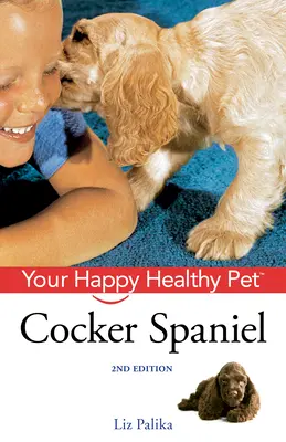 Cocker Spaniel: Animalul tău de companie fericit și sănătos [Cu DVD] - Cocker Spaniel: Your Happy Healthy Pet [With DVD]