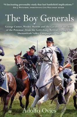 Generalii băieți: George Custer, Wesley Merritt și cavaleria Armatei Potomacului: Volume 2 - From the Gettysburg Retreat Through the Shenan - The Boy Generals: George Custer, Wesley Merritt, and the Cavalry of the Army of the Potomac: Volume 2 - From the Gettysburg Retreat Through the Shenan