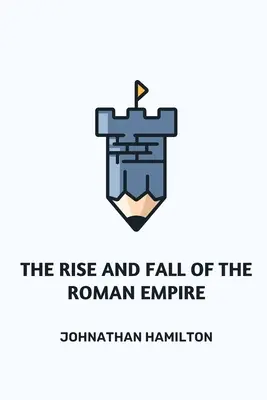 Ascensiunea și decăderea Imperiului Roman - The Rise and Fall of the Roman Empire