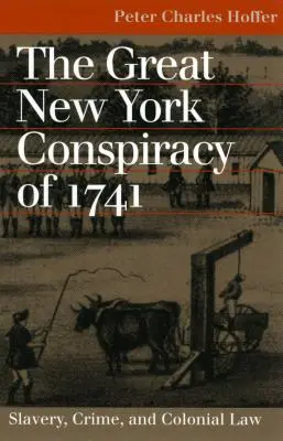 Marea Conspirație din New York din 1741 - Great NY Conspiracy of 1741