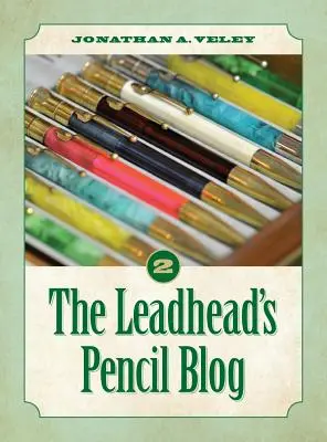 Blogul de creioane al capului de plumb: Volumul 2 - The Leadhead's Pencil Blog: Volume 2