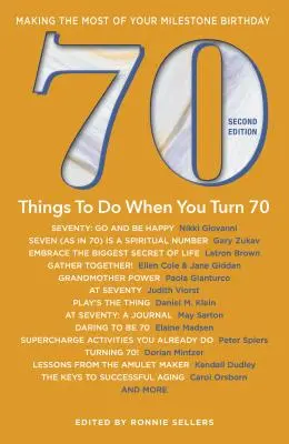 70 de lucruri de făcut când împlinești 70 de ani - ediția a doua: Cum să profiți la maximum de aniversarea ta marcantă - 70 Things to Do When You Turn 70 - Second Edition: Making the Most of Your Milestone Birthday
