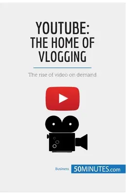 YouTube, casa Vlogging-ului: Ascensiunea videoclipurilor la cerere - YouTube, The Home of Vlogging: The rise of video on demand