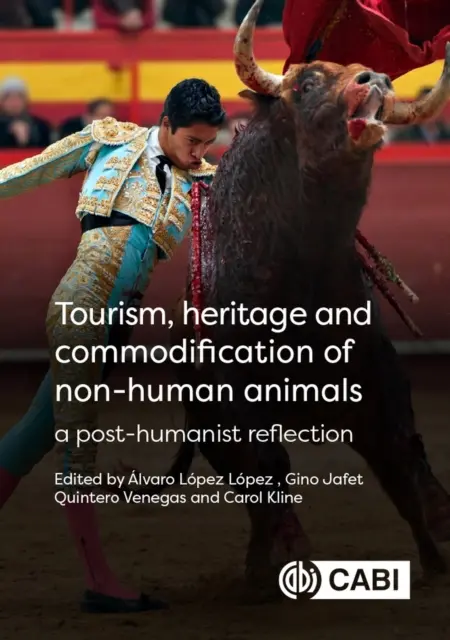 Turismul, patrimoniul și mercantilizarea animalelor non-umane: O reflecție postumanistă - Tourism, Heritage and Commodification of Non-Human Animals: A Post-Humanist Reflection