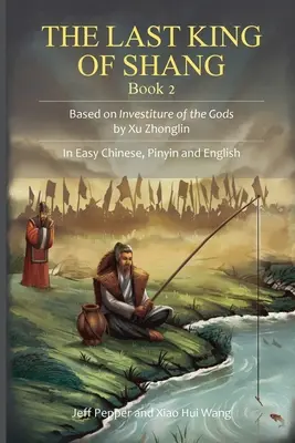 The Last King of Shang, Book 2: Bazat pe Investiture of the Gods de Xu Zhonglin. În chineză ușoară, pinyin și engleză - The Last King of Shang, Book 2: Based on Investiture of the Gods by Xu Zhonglin. In Easy Chinese, Pinyin and English