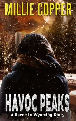 Havoc Peaks: O poveste Havoc în Wyoming Noua apocalipsă a Americii - Havoc Peaks: A Havoc in Wyoming Story America's New Apocalypse