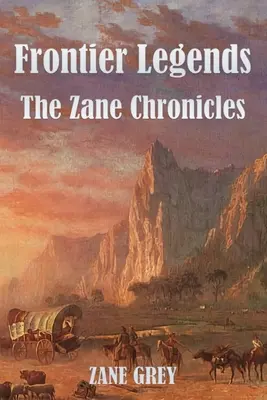 Legendele frontierei: Cronicile Zane - Frontier Legends: The Zane Chronicles