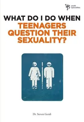 Ce să fac atunci când adolescenții își pun la îndoială sexualitatea? - What Do I Do When Teenagers Question Their Sexuality?