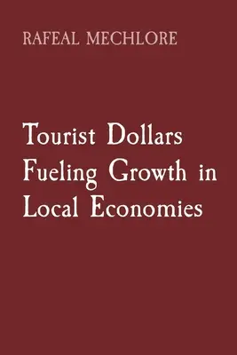 Dolarii turiștilor alimentează creșterea economiilor locale - Tourist Dollars Fueling Growth in Local Economies