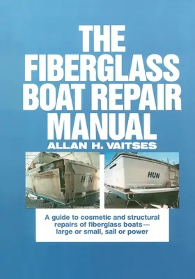 Manualul de reparare a bărcilor din fibră de sticlă - The Fiberglass Boat Repair Manual