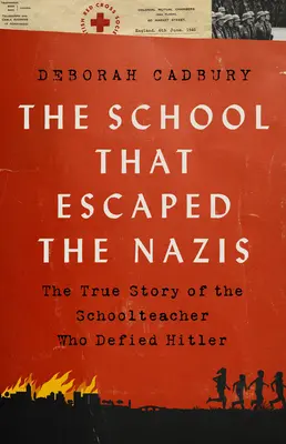 Școala care a scăpat de naziști: The True Story of the School Teacher Who Defied Hitler (Povestea adevărată a învățătoarei care l-a sfidat pe Hitler) - The School That Escaped the Nazis: The True Story of the Schoolteacher Who Defied Hitler