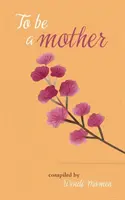 Să fii mamă - To Be a Mother