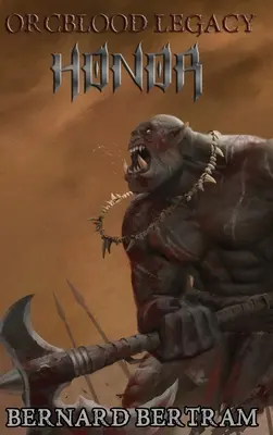 Moștenirea Orcblood: Onoare - Orcblood Legacy: Honor