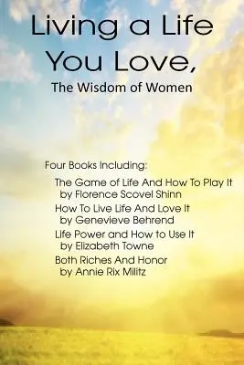 Trăind o viață pe care o iubești, Înțelepciunea femeilor - Living a Life You Love, The Wisdom of Women