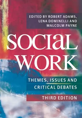 Asistență socială: Teme, probleme și dezbateri critice - Social Work: Themes, Issues and Critical Debates