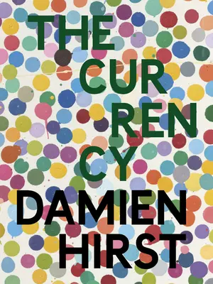 Damien Hirst: Moneda - Damien Hirst: The Currency