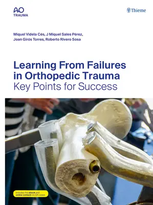 Învățarea din eșecuri în traumatologia ortopedică: Puncte-cheie pentru succes - Learning from Failures in Orthopedic Trauma: Key Points for Success