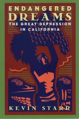 Endangered Dreams: Marea Depresiune în California - Endangered Dreams: The Great Depression in California