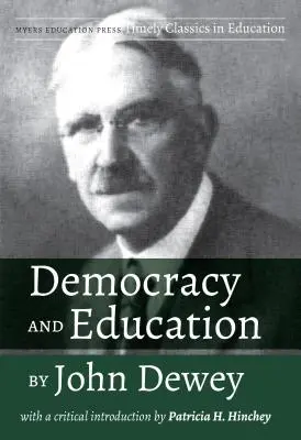 Democrație și educație de John Dewey: Cu o introducere critică de Patricia H. Hinchey - Democracy and Education by John Dewey: With a Critical Introduction by Patricia H. Hinchey