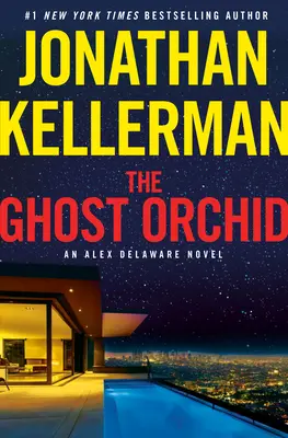 Orhideea fantomă: Un roman Alex Delaware - The Ghost Orchid: An Alex Delaware Novel