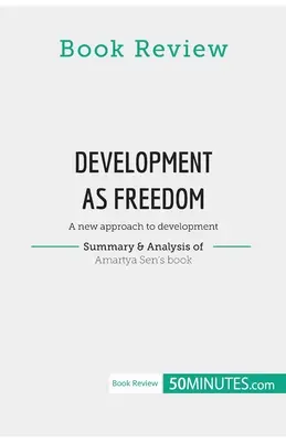 Recenzie de carte: Development as Freedom de Amartya Sen: O nouă abordare a dezvoltării - Book Review: Development as Freedom by Amartya Sen: A new approach to development