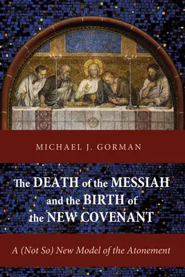 Moartea lui Mesia și nașterea Noului Legământ (The Death of the Messiah and the Birth of the New Covenant) - The Death of the Messiah and the Birth of the New Covenant
