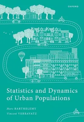 Statistică și dinamică a populațiilor urbane: Rezultate empirice și abordări teoretice (Empirical Results and Theoretical Approaches) - Statistics and Dynamics of Urban Populations: Empirical Results and Theoretical Approaches