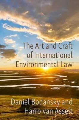Arta și meșteșugul dreptului internațional al mediului - The Art and Craft of International Environmental Law