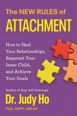 Noile reguli ale atașamentului: Cum să-ți vindeci relațiile, să-ți repari copilul interior și să-ți asiguri viziunea asupra vieții - The New Rules of Attachment: How to Heal Your Relationships, Reparent Your Inner Child, and Secure Your Life Vision